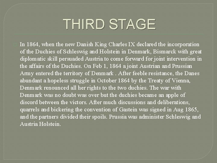 THIRD STAGE � In 1864, when the new Danish King Charles IX declared the THIRD STAGE � In 1864, when the new Danish King Charles IX declared the