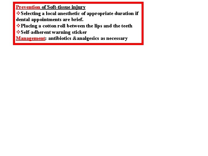 Prevention of Soft-tissue injury v. Selecting a local anesthetic of appropriate duration if dental