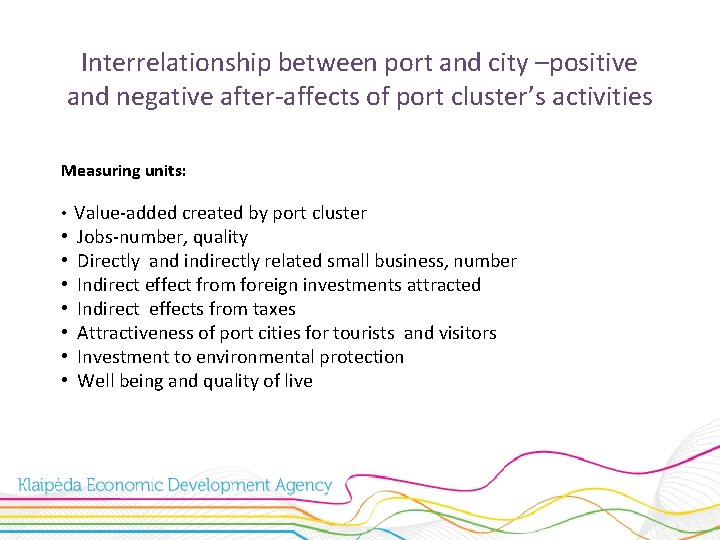 Interrelationship between port and city –positive and negative after-affects of port cluster’s activities Measuring