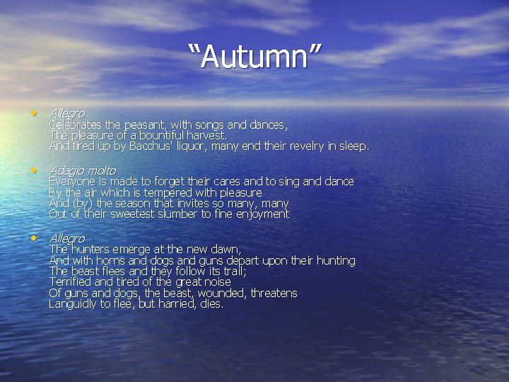 “Autumn” • Allegro Celebrates the peasant, with songs and dances, The pleasure of a