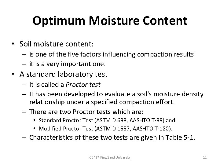 Optimum Moisture Content • Soil moisture content: – is one of the five factors