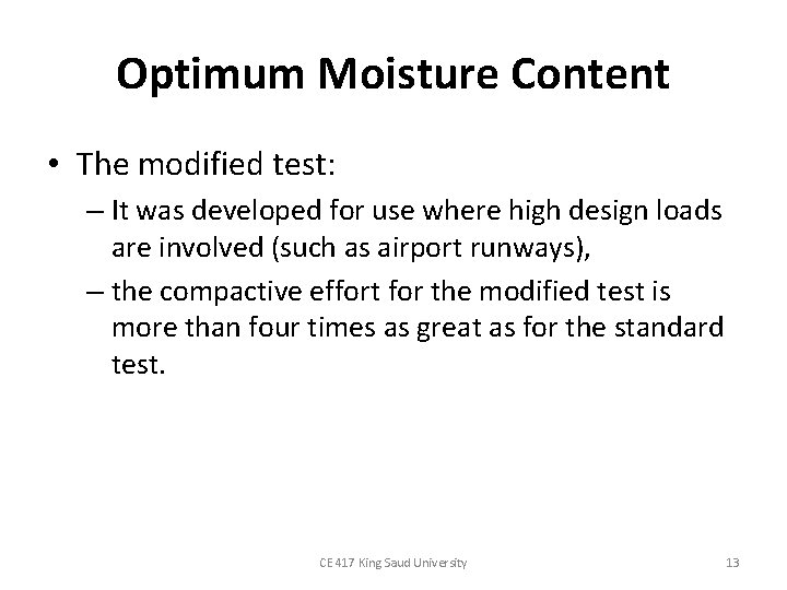 Optimum Moisture Content • The modified test: – It was developed for use where