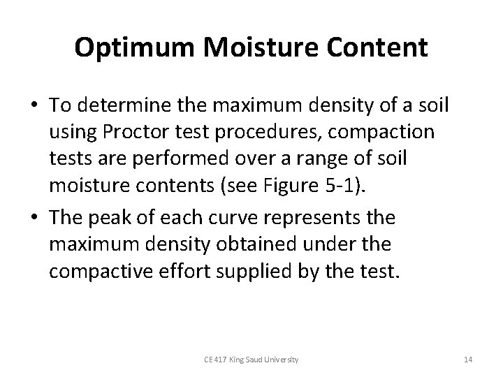 Optimum Moisture Content • To determine the maximum density of a soil using Proctor