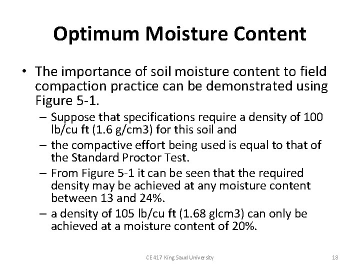 Optimum Moisture Content • The importance of soil moisture content to field compaction practice