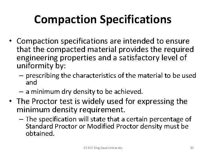 Compaction Specifications • Compaction specifications are intended to ensure that the compacted material provides