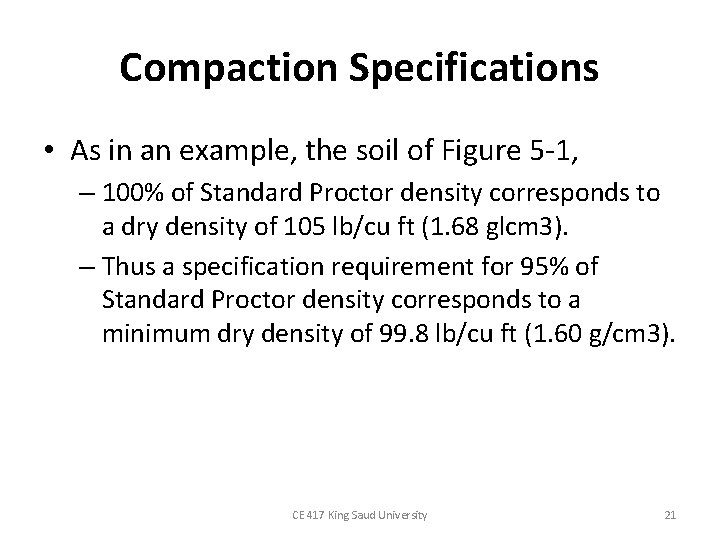 Compaction Specifications • As in an example, the soil of Figure 5 -1, –