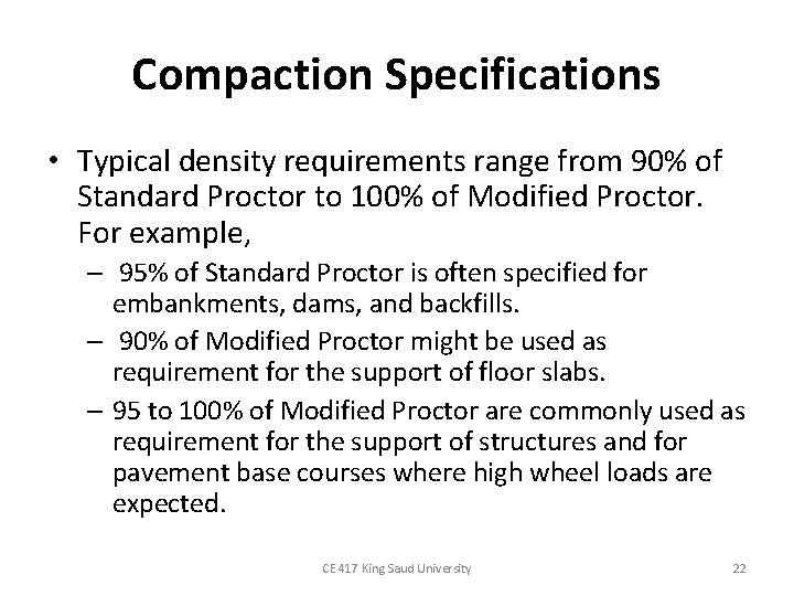 Compaction Specifications • Typical density requirements range from 90% of Standard Proctor to 100%