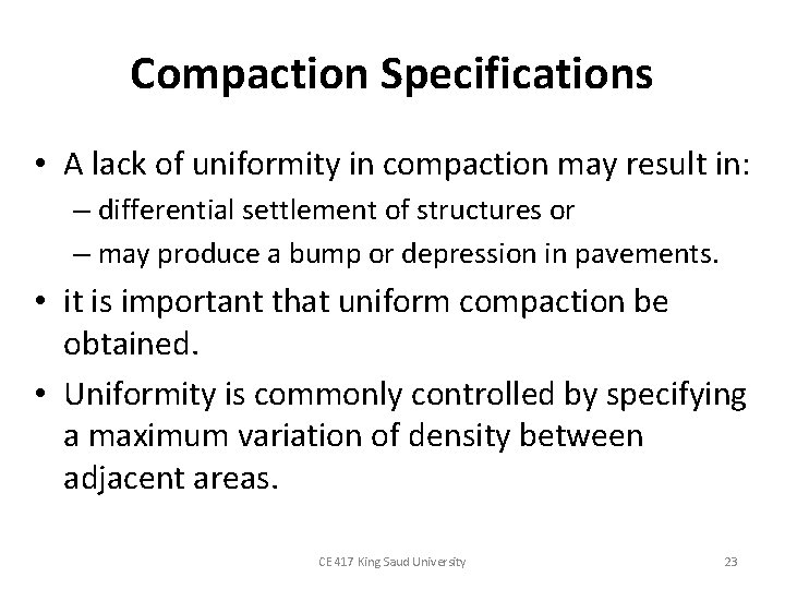 Compaction Specifications • A lack of uniformity in compaction may result in: – differential