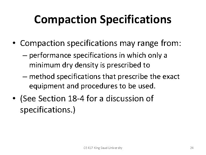Compaction Specifications • Compaction specifications may range from: – performance specifications in which only