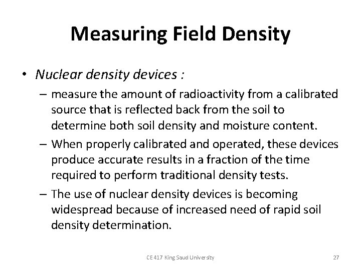 Measuring Field Density • Nuclear density devices : – measure the amount of radioactivity