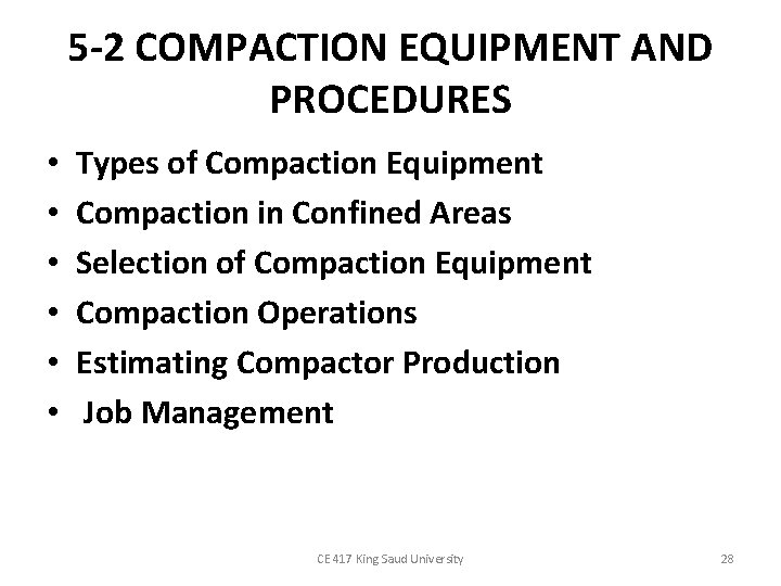 5 -2 COMPACTION EQUIPMENT AND PROCEDURES • • • Types of Compaction Equipment Compaction