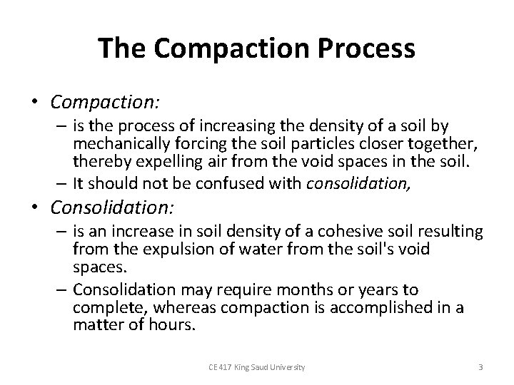 The Compaction Process • Compaction: – is the process of increasing the density of