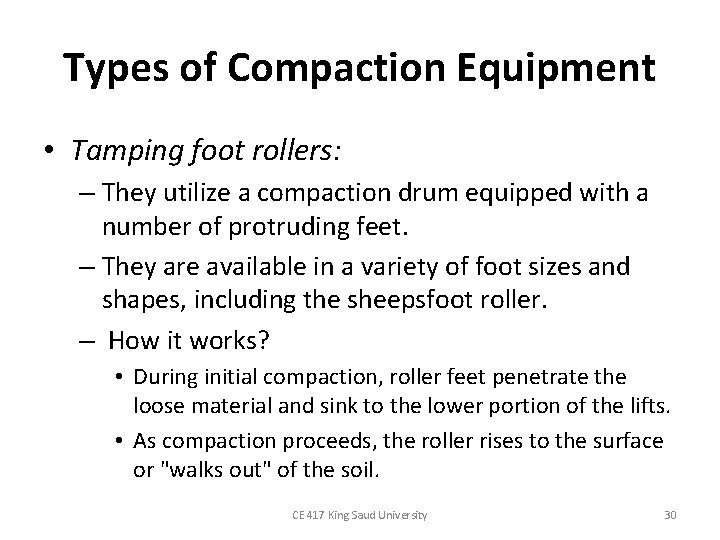 Types of Compaction Equipment • Tamping foot rollers: – They utilize a compaction drum