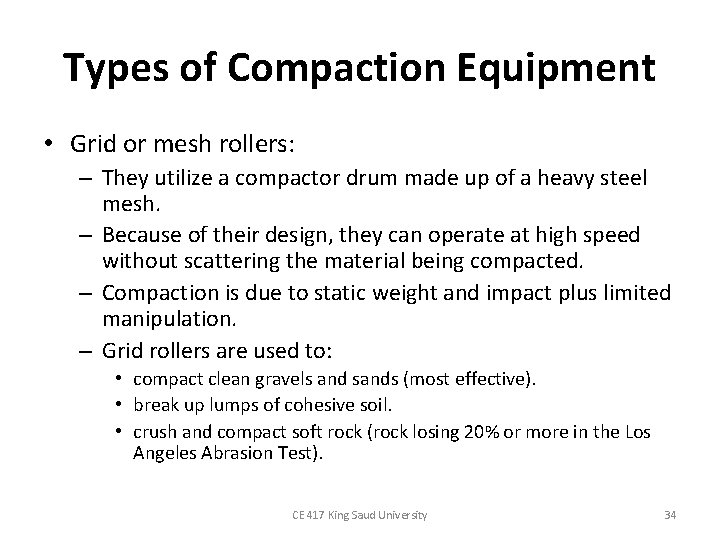 Types of Compaction Equipment • Grid or mesh rollers: – They utilize a compactor