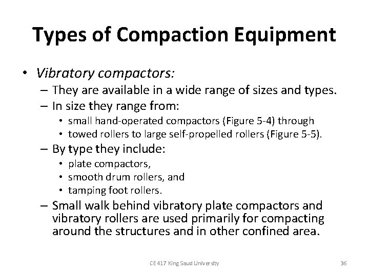 Types of Compaction Equipment • Vibratory compactors: – They are available in a wide