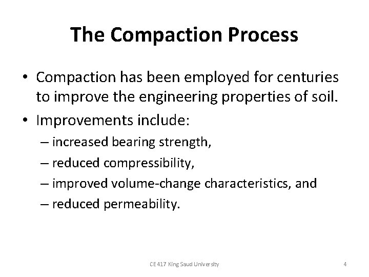 The Compaction Process • Compaction has been employed for centuries to improve the engineering