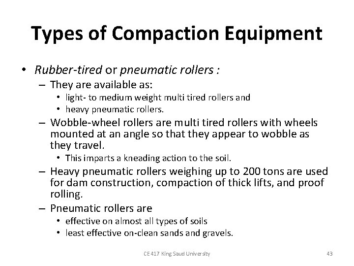 Types of Compaction Equipment • Rubber-tired or pneumatic rollers : – They are available