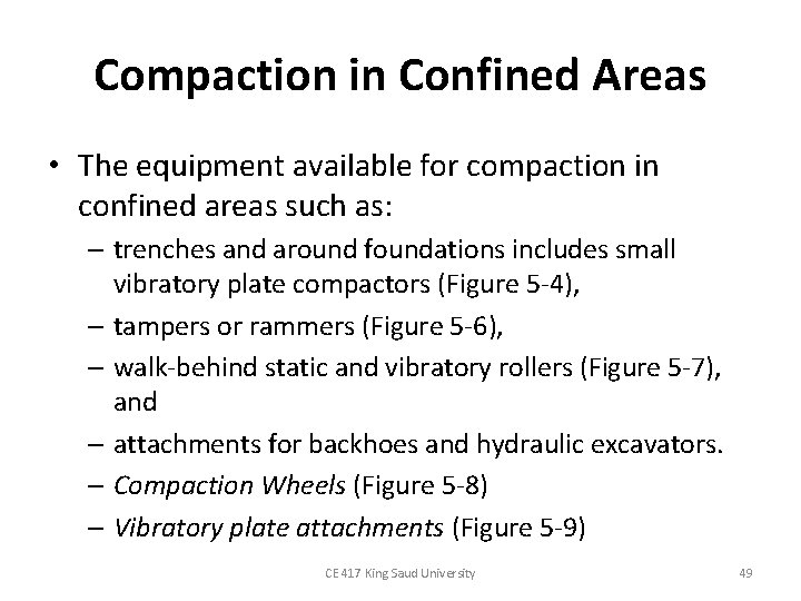 Compaction in Confined Areas • The equipment available for compaction in confined areas such