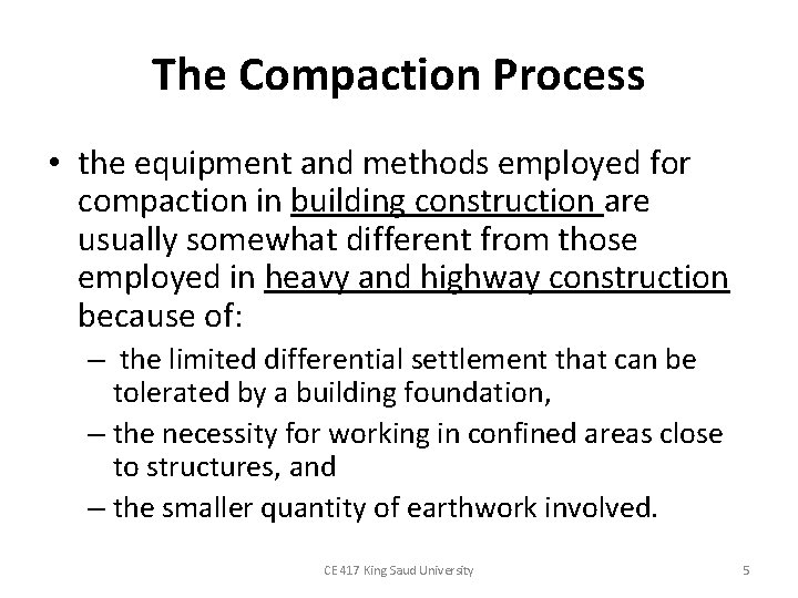 The Compaction Process • the equipment and methods employed for compaction in building construction