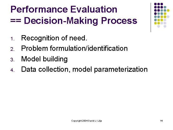 Performance Evaluation == Decision-Making Process 1. 2. 3. 4. Recognition of need. Problem formulation/identification