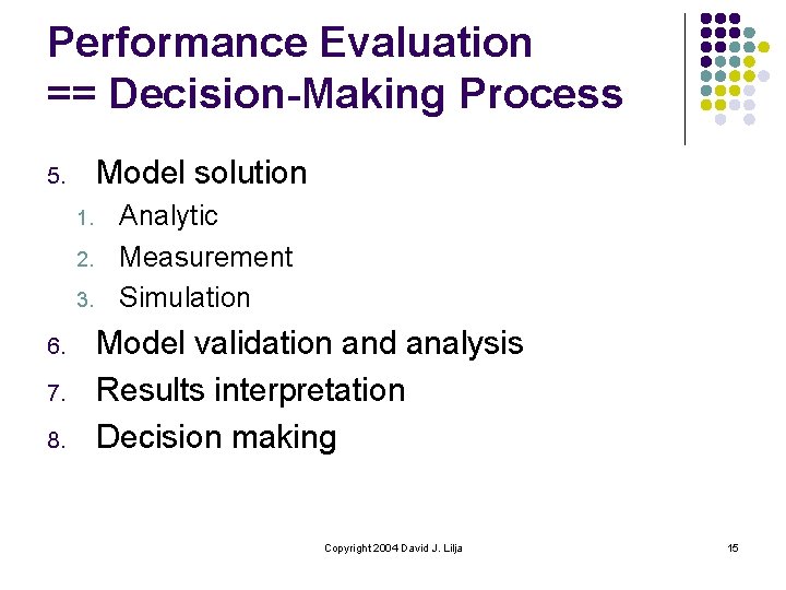 Performance Evaluation == Decision-Making Process Model solution 5. 1. 2. 3. 6. 7. 8.