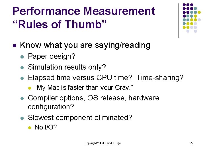 Performance Measurement “Rules of Thumb” l Know what you are saying/reading l l l