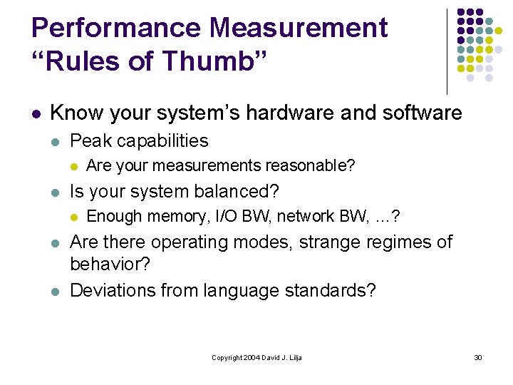 Performance Measurement “Rules of Thumb” l Know your system’s hardware and software l Peak