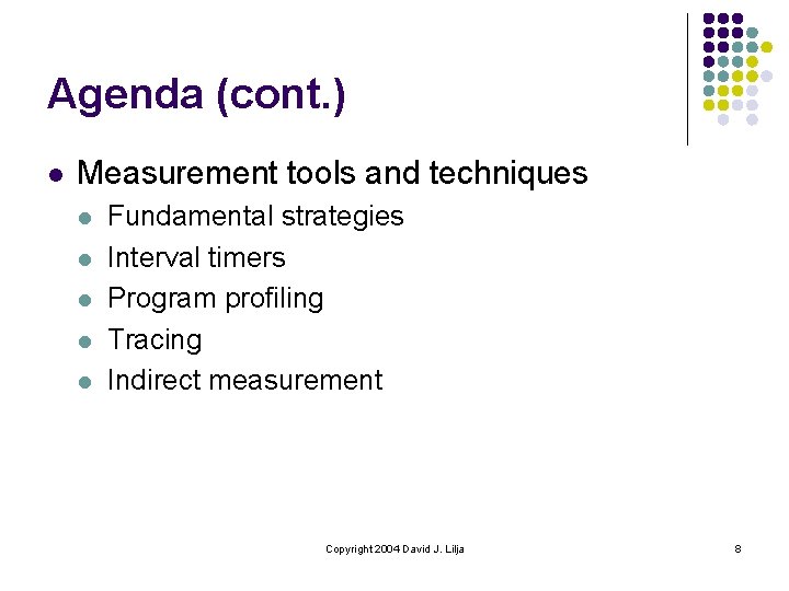 Agenda (cont. ) l Measurement tools and techniques l l l Fundamental strategies Interval