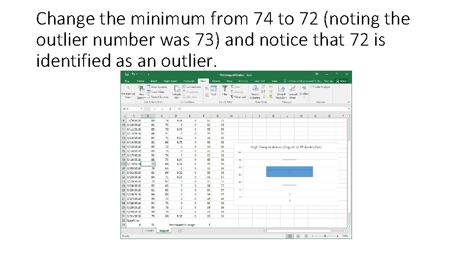 Change the minimum from 74 to 72 (noting the outlier number was 73) and