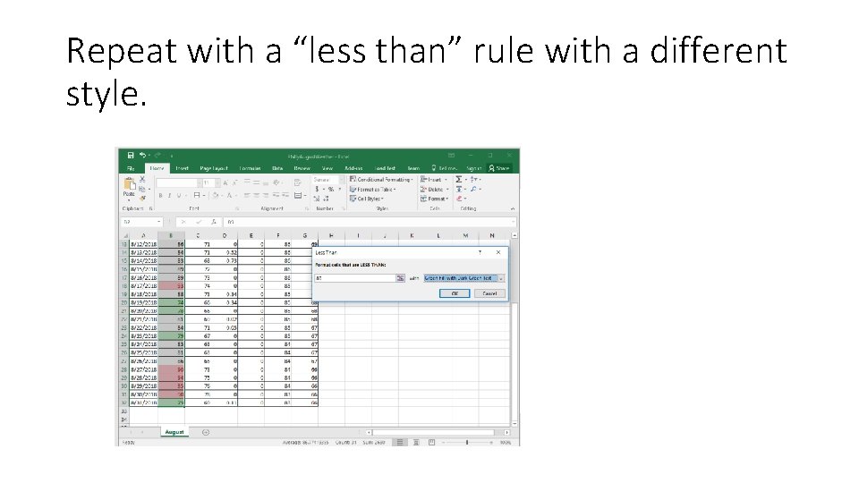 Repeat with a “less than” rule with a different style. 