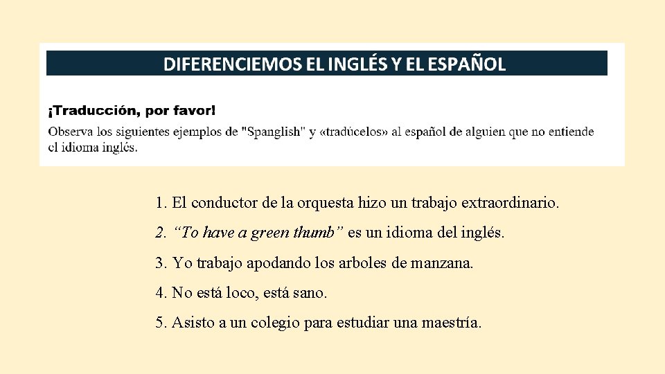 1. El conductor de la orquesta hizo un trabajo extraordinario. 2. “To have a 1. El conductor de la orquesta hizo un trabajo extraordinario. 2. “To have a