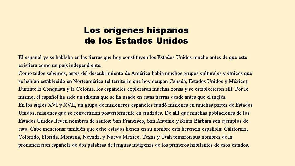 Los orígenes hispanos de los Estados Unidos El español ya se hablaba en las Los orígenes hispanos de los Estados Unidos El español ya se hablaba en las