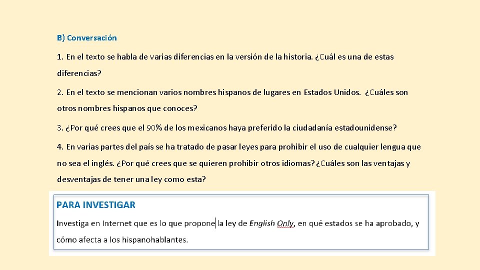 B) Conversación 1. En el texto se habla de varias diferencias en la versión B) Conversación 1. En el texto se habla de varias diferencias en la versión