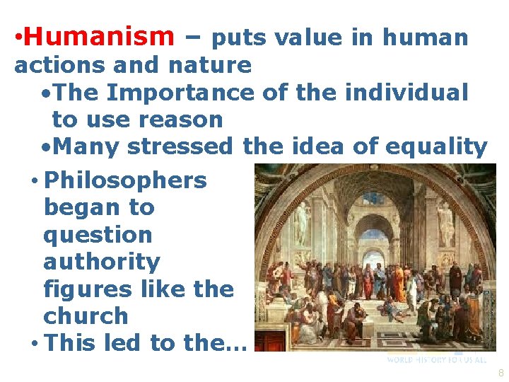  • Humanism – puts value in human actions and nature • The Importance