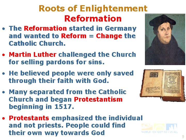 Roots of Enlightenment Reformation • The Reformation started in Germany and wanted to Reform