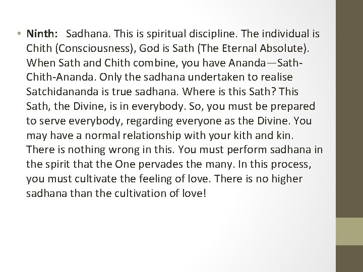  • Ninth: Sadhana. This is spiritual discipline. The individual is Chith (Consciousness), God