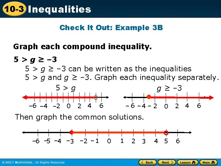 10 -3 Inequalities Check It Out: Example 3 B Graph each compound inequality. 5