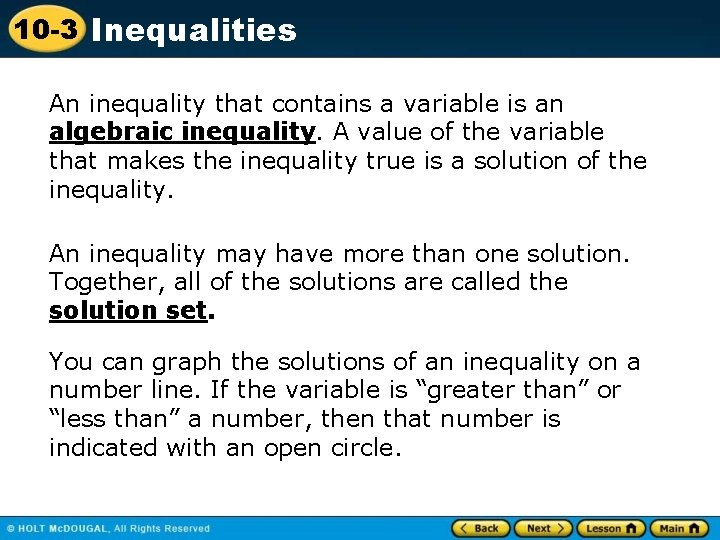10 -3 Inequalities An inequality that contains a variable is an algebraic inequality. A