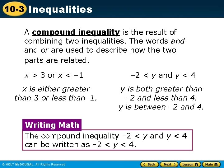 10 -3 Inequalities A compound inequality is the result of combining two inequalities. The