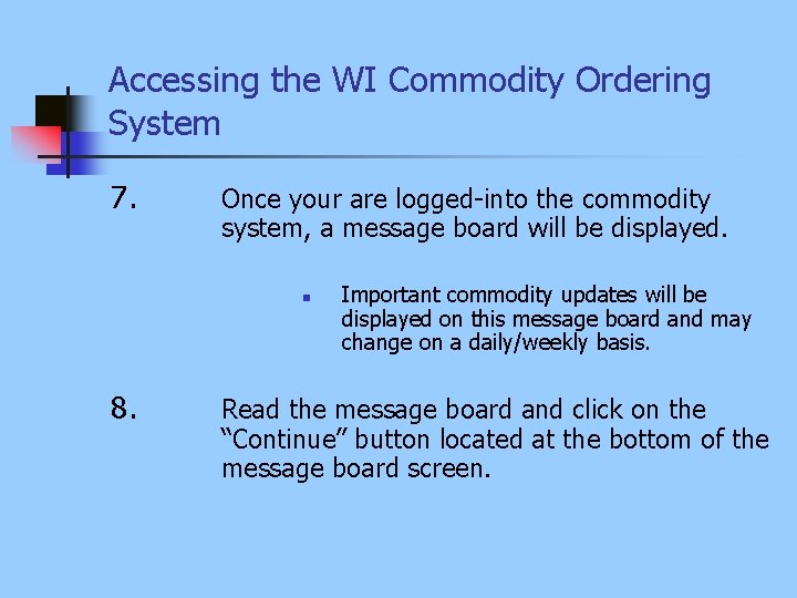 Accessing the WI Commodity Ordering System 7. Once your are logged-into the commodity system,