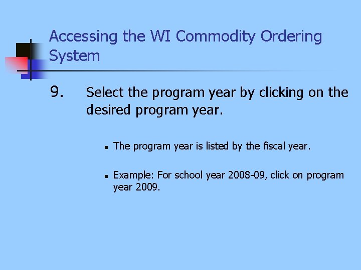Accessing the WI Commodity Ordering System 9. Select the program year by clicking on