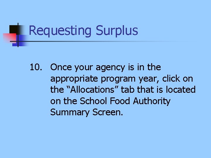 Requesting Surplus 10. Once your agency is in the appropriate program year, click on