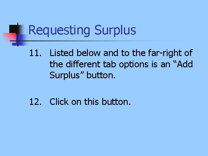 Requesting Surplus 11. Listed below and to the far-right of the different tab options