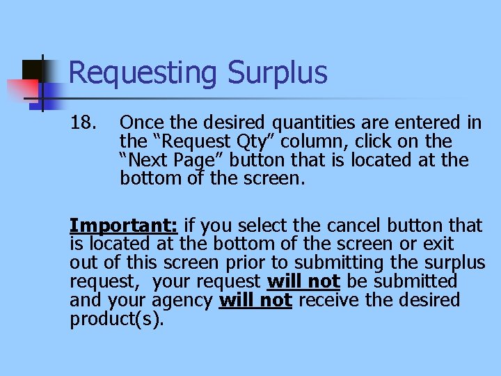 Requesting Surplus 18. Once the desired quantities are entered in the “Request Qty” column,