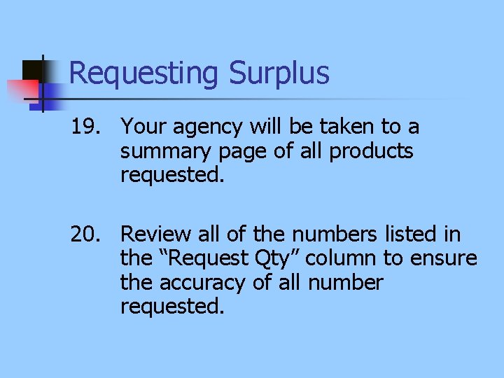 Requesting Surplus 19. Your agency will be taken to a summary page of all