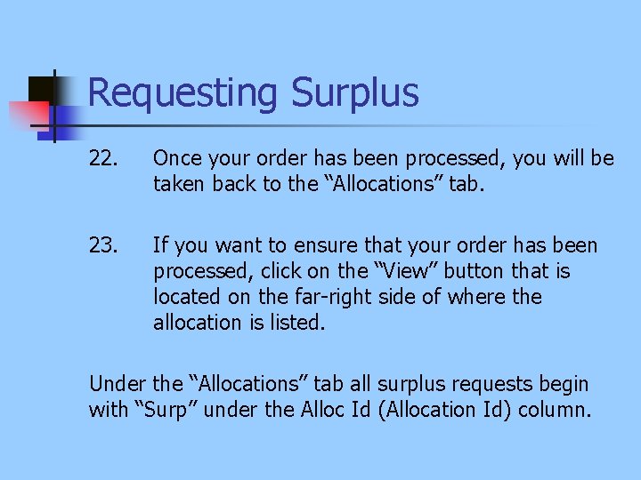 Requesting Surplus 22. Once your order has been processed, you will be taken back