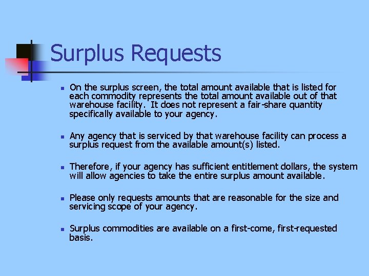 Surplus Requests n On the surplus screen, the total amount available that is listed