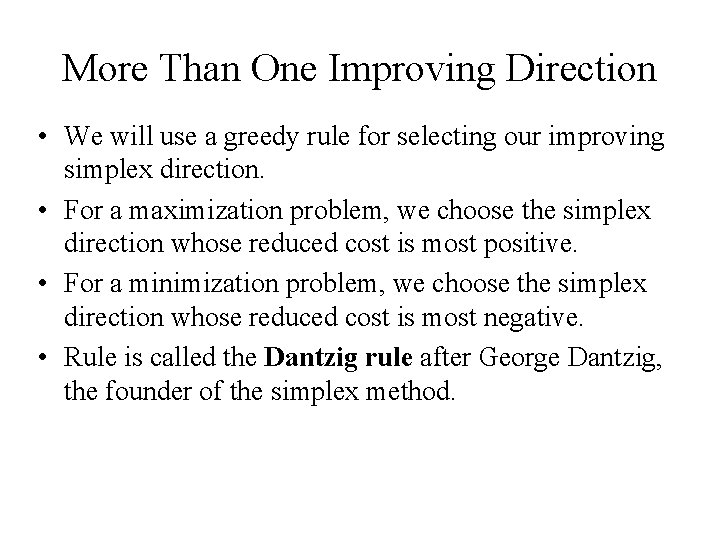 More Than One Improving Direction • We will use a greedy rule for selecting