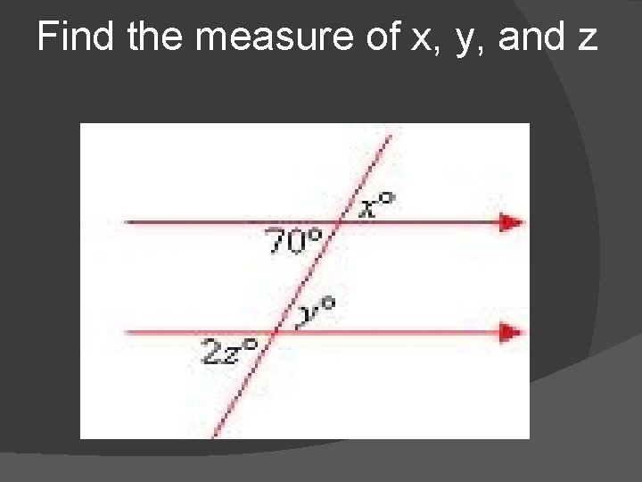 Find the measure of x, y, and z Find the measure of x, y, and z