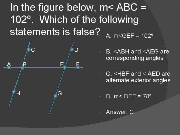 In the figure below, m< ABC = 102º. Which of the following statements is In the figure below, m< ABC = 102º. Which of the following statements is